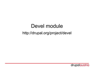 Devel module
http://drupal.org/project/devel
 