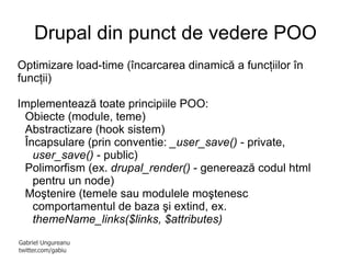 Când aleg Drupal? Pentru proiecte mari (foarte des a început să fie folosit ca framework – vezi OpenAtrium) 