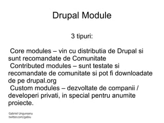 Avantaje O comunitate foarte mare şi cu suport prompt (incl. pe twitter - #drupal) 