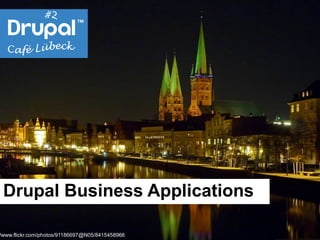 Drupal Business Applications
/www.flickr.com/photos/91186697@N05/8415458966
 