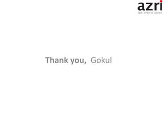 Thank you, Gokul
 