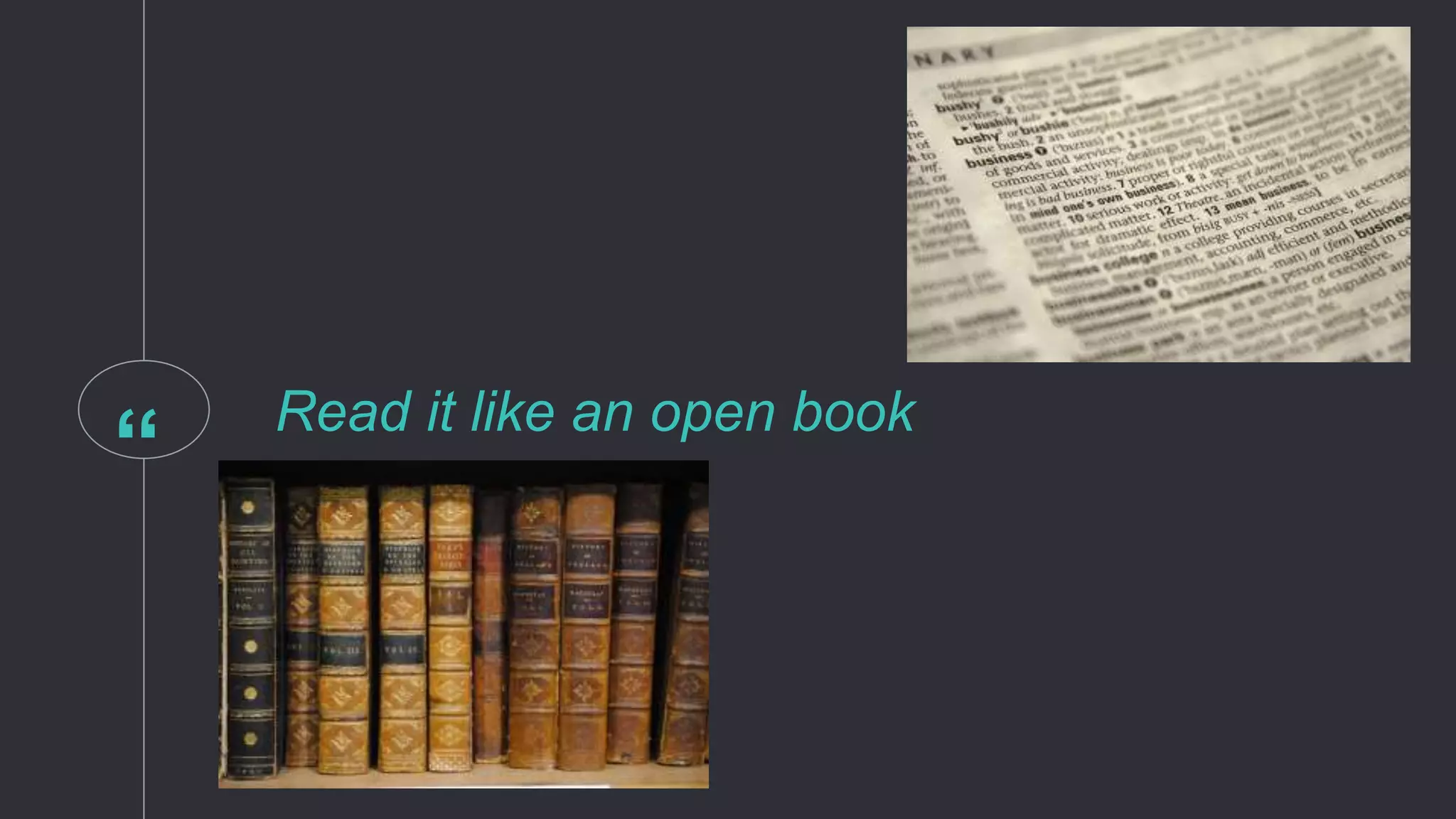 “ Read it like an open book
 