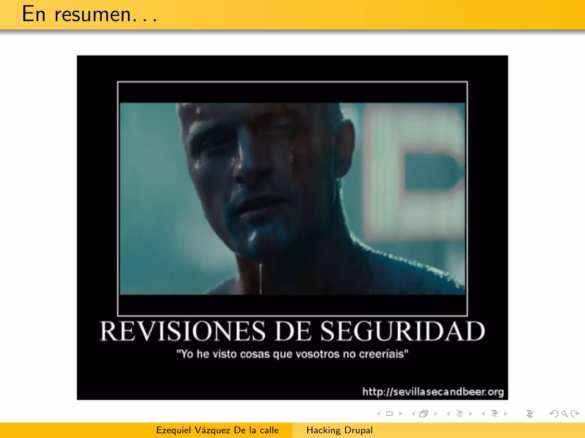 En resumen. . .
Ezequiel V´azquez De la calle Hacking Drupal
 