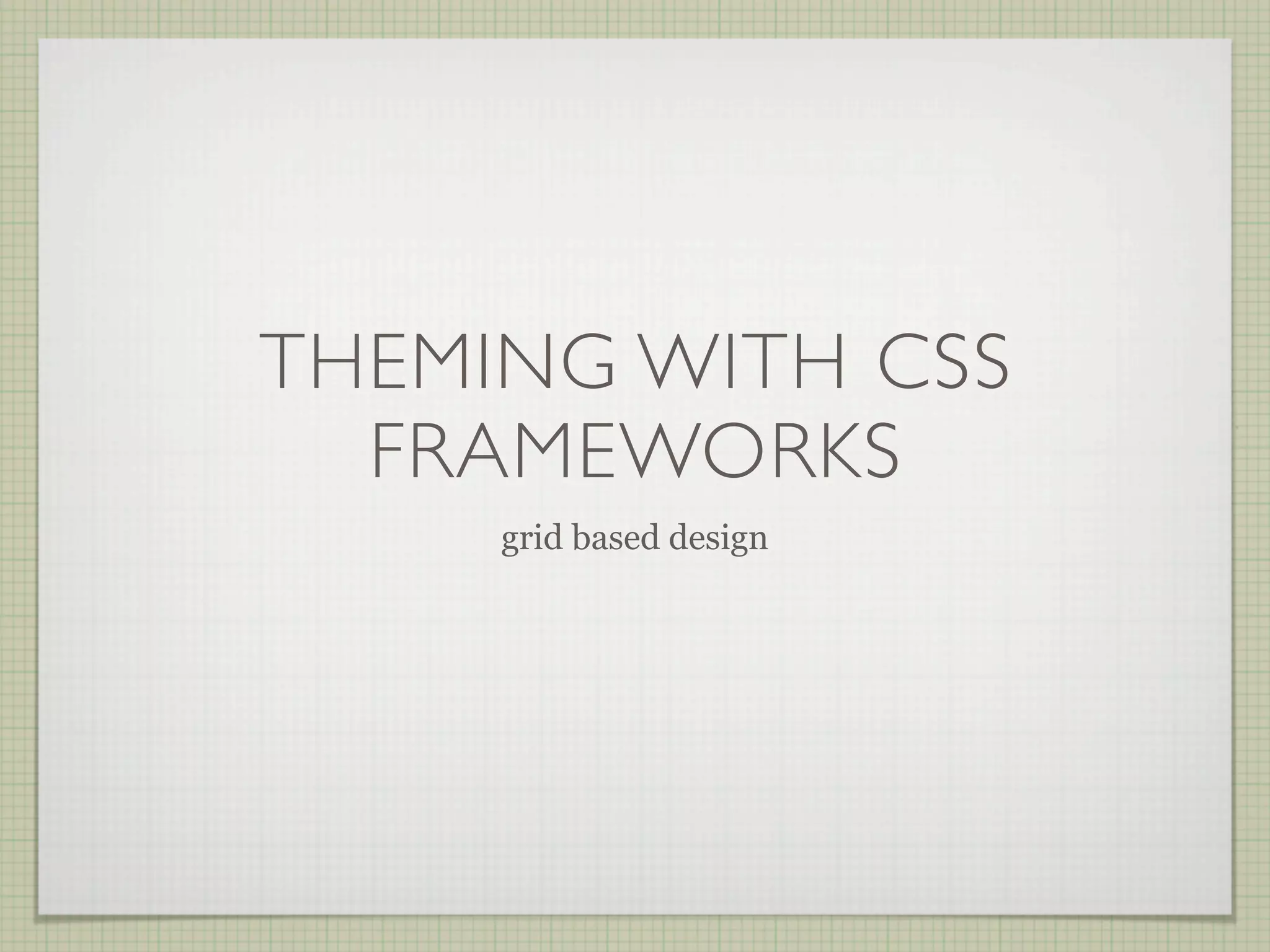 Drupal Theming with CSS Frameworks (960grid)