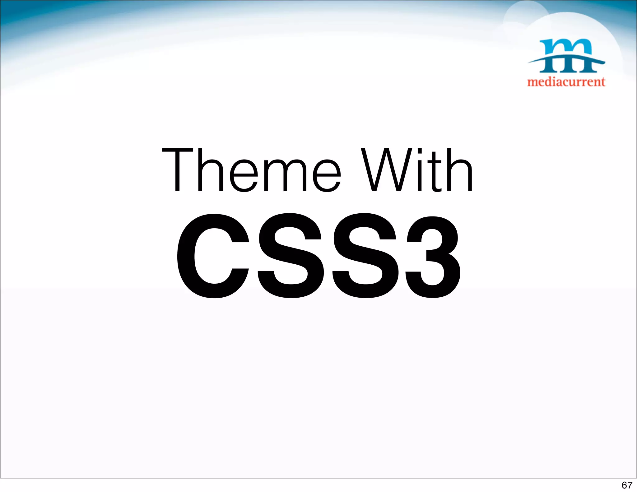 Theme With
CSS3
             67
 