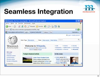 Seamless Integration




                       61
 