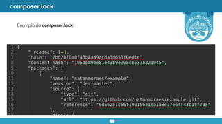 composer.lock
Exemplo do composer.lock
 