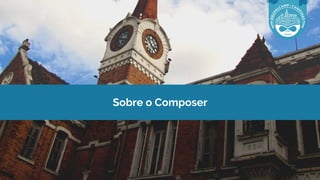 Sobre o Composer
 