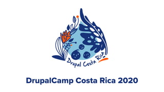 DrupalCamp Costa Rica 2020
 