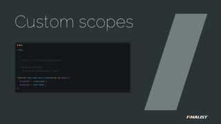 Custom scopes
 
