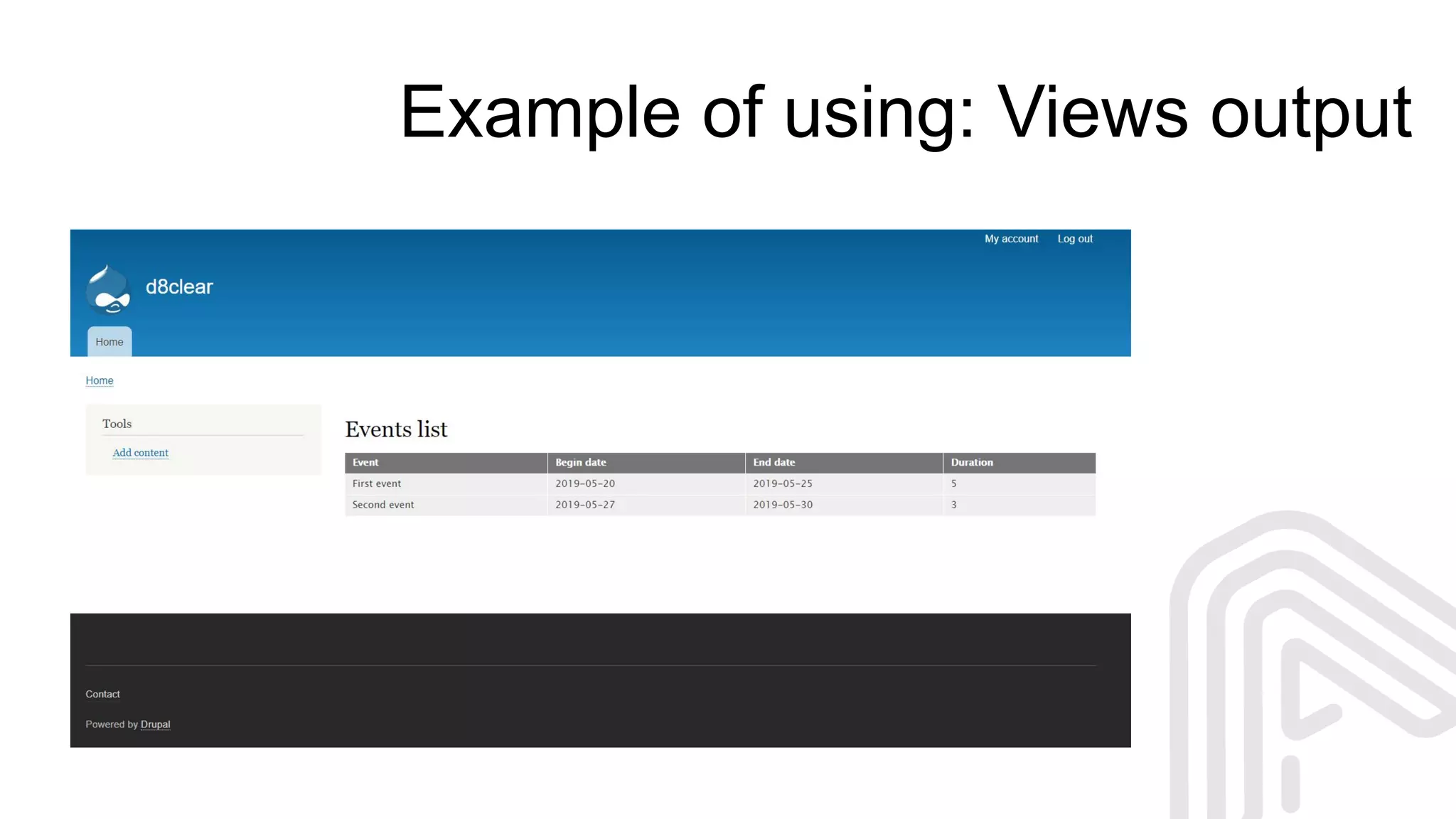 Example of using: Views output
 