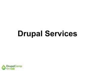 Drupal Services 