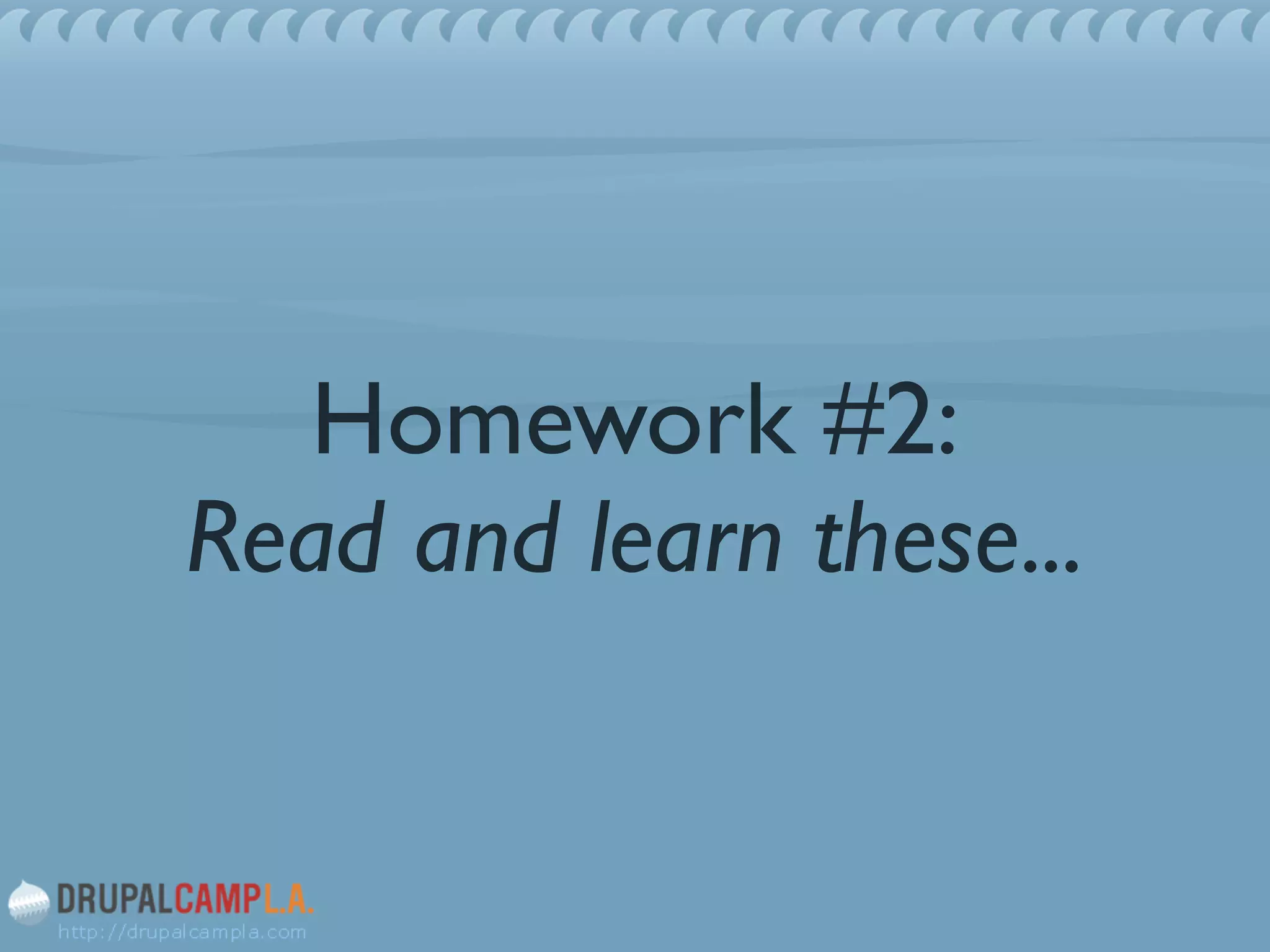 Homework #2:
Read and learn these...
 