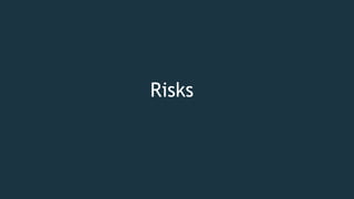 Risks
 