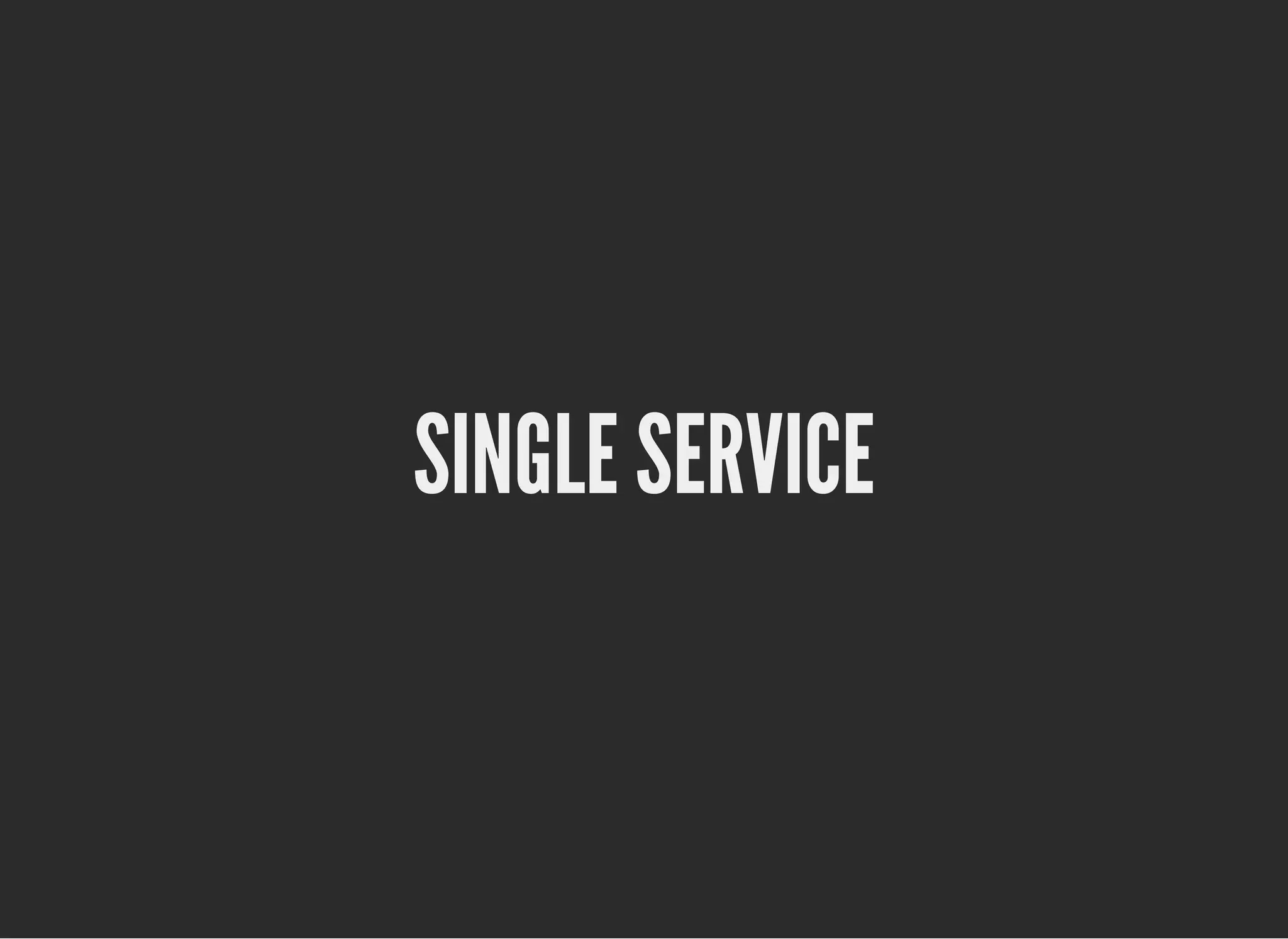 SINGLE SERVICESINGLE SERVICE
 