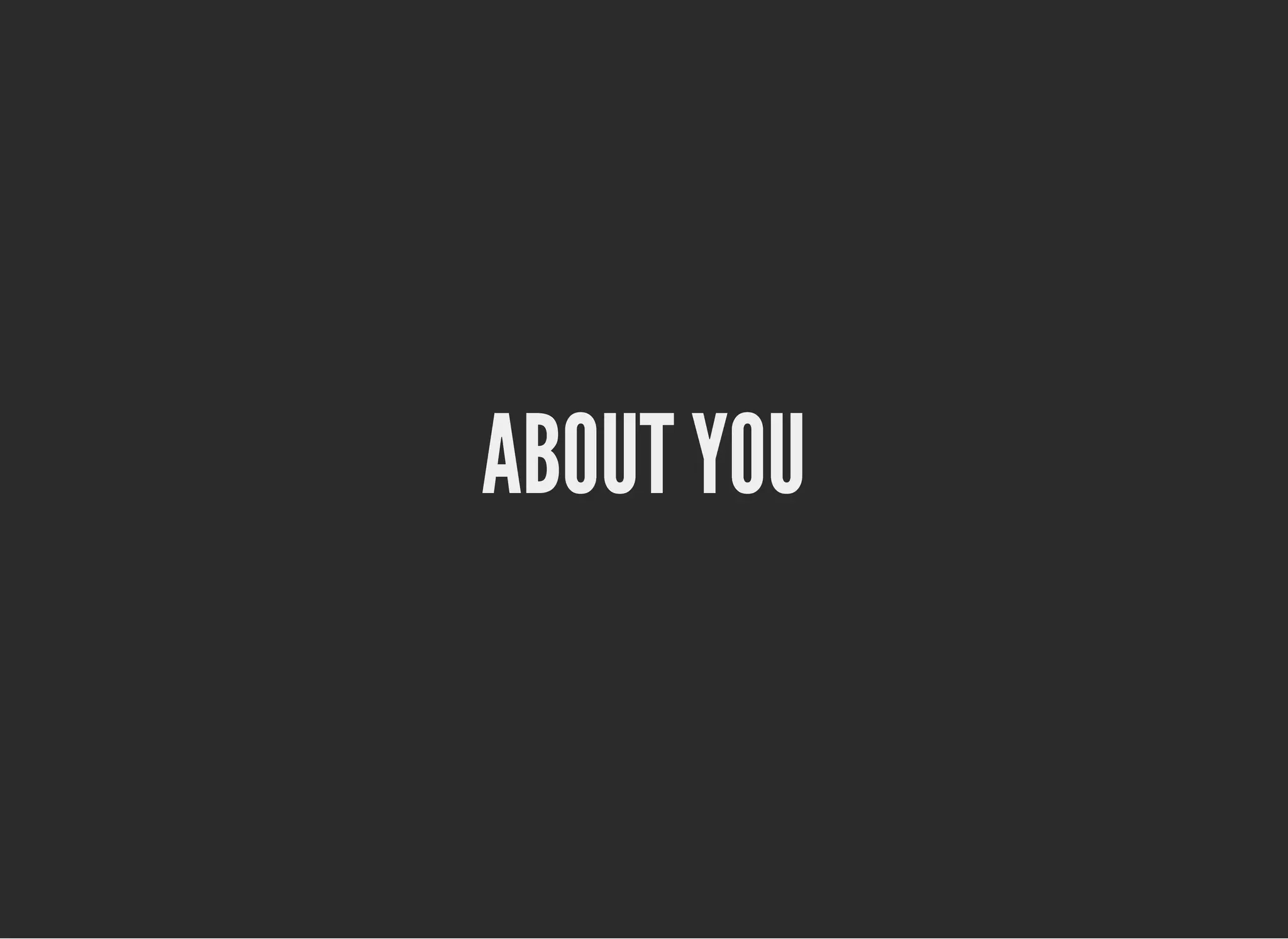 ABOUT YOUABOUT YOU
 