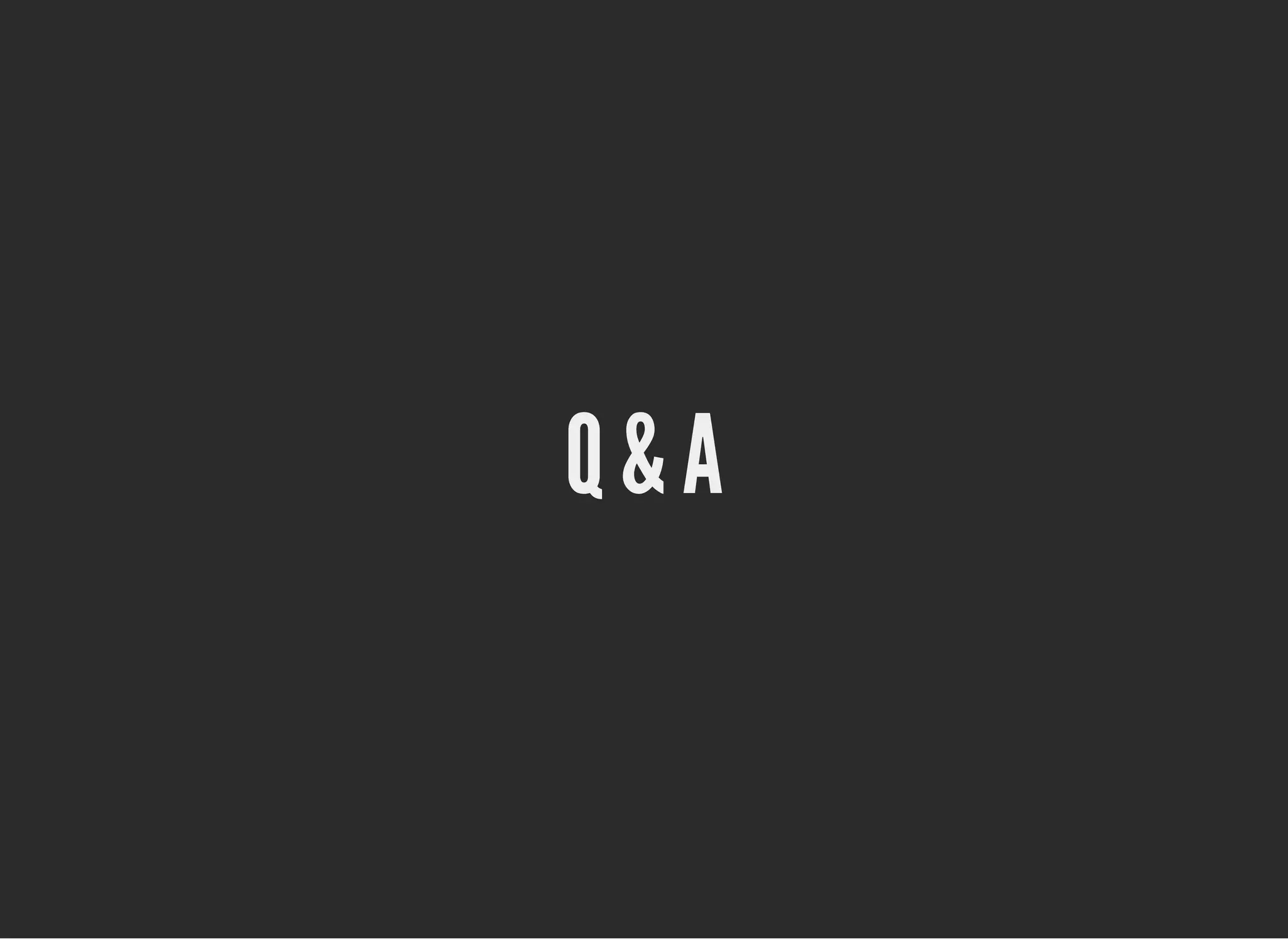Q & AQ & A
 