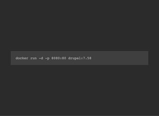 docker run -d -p 8080:80 drupal:7.58
 