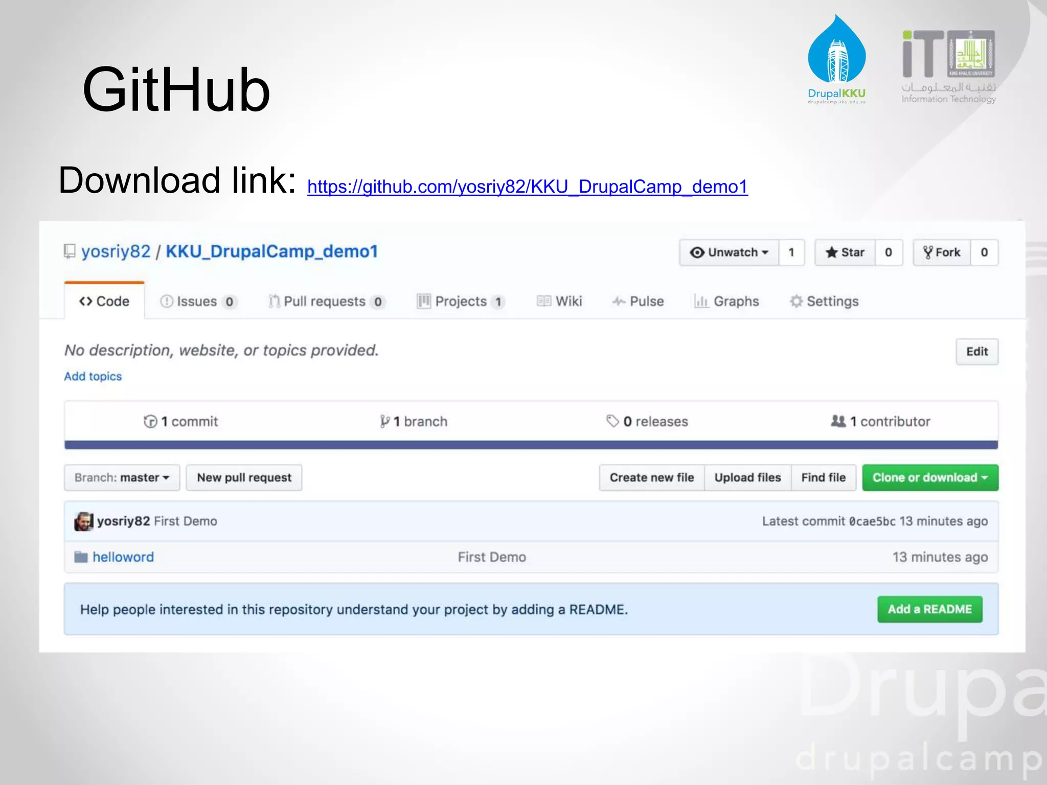 GitHub
Download link: https://github.com/yosriy82/KKU_DrupalCamp_demo1
 