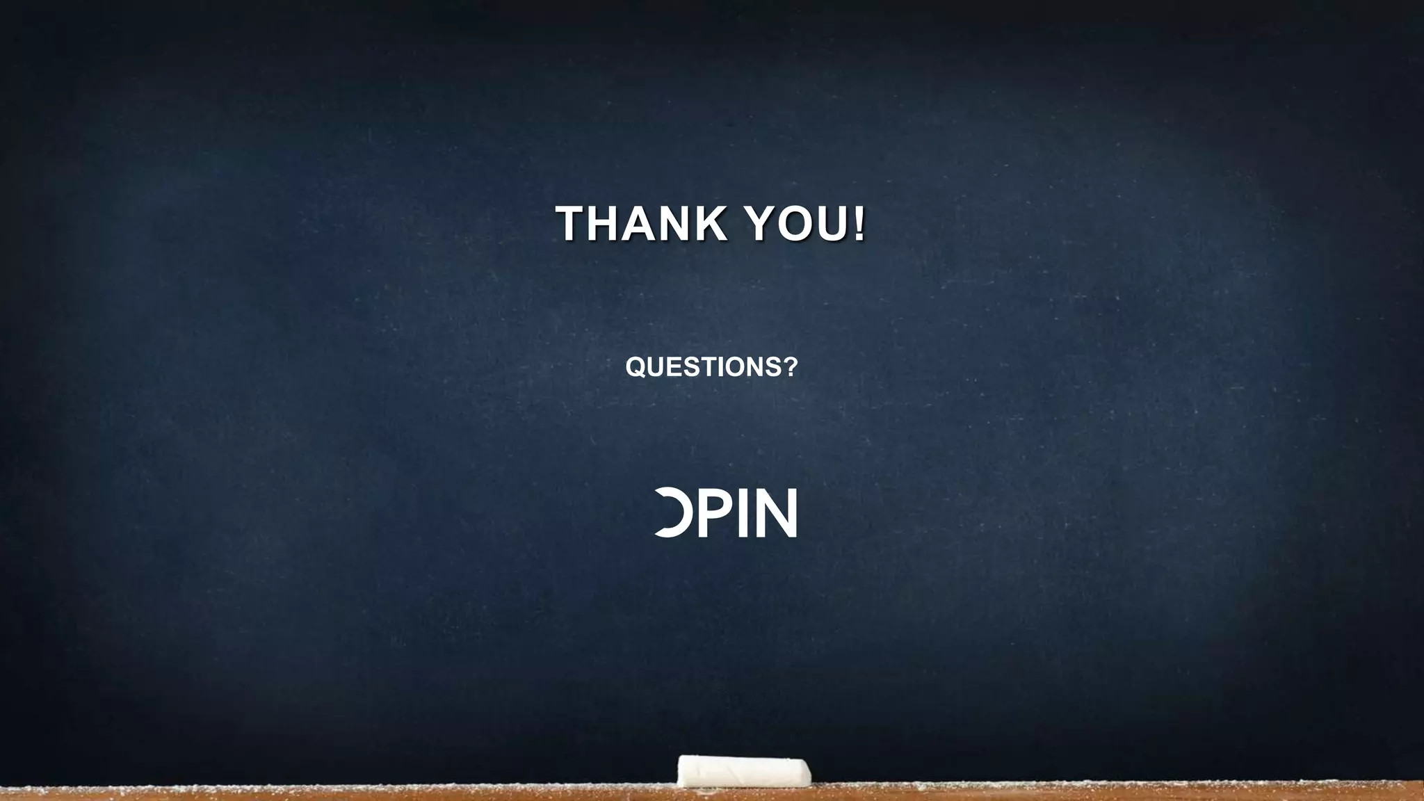 THANK YOU!
QUESTIONS?
 