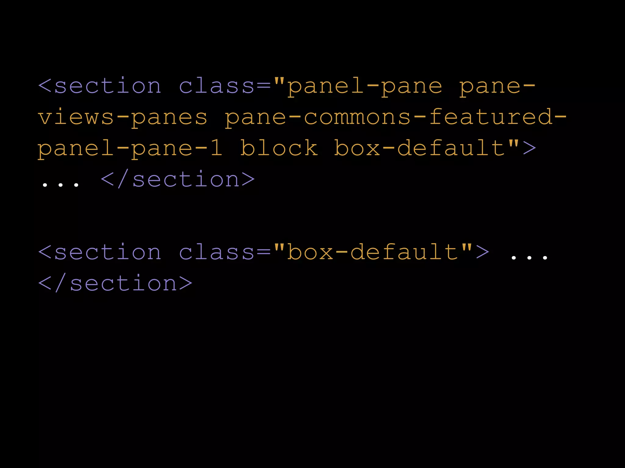 <section class="panel-pane paneviews-panes pane-commons-featuredpanel-pane-1 block box-default">
... </section>
<section class="box-default"> ...
</section>

 