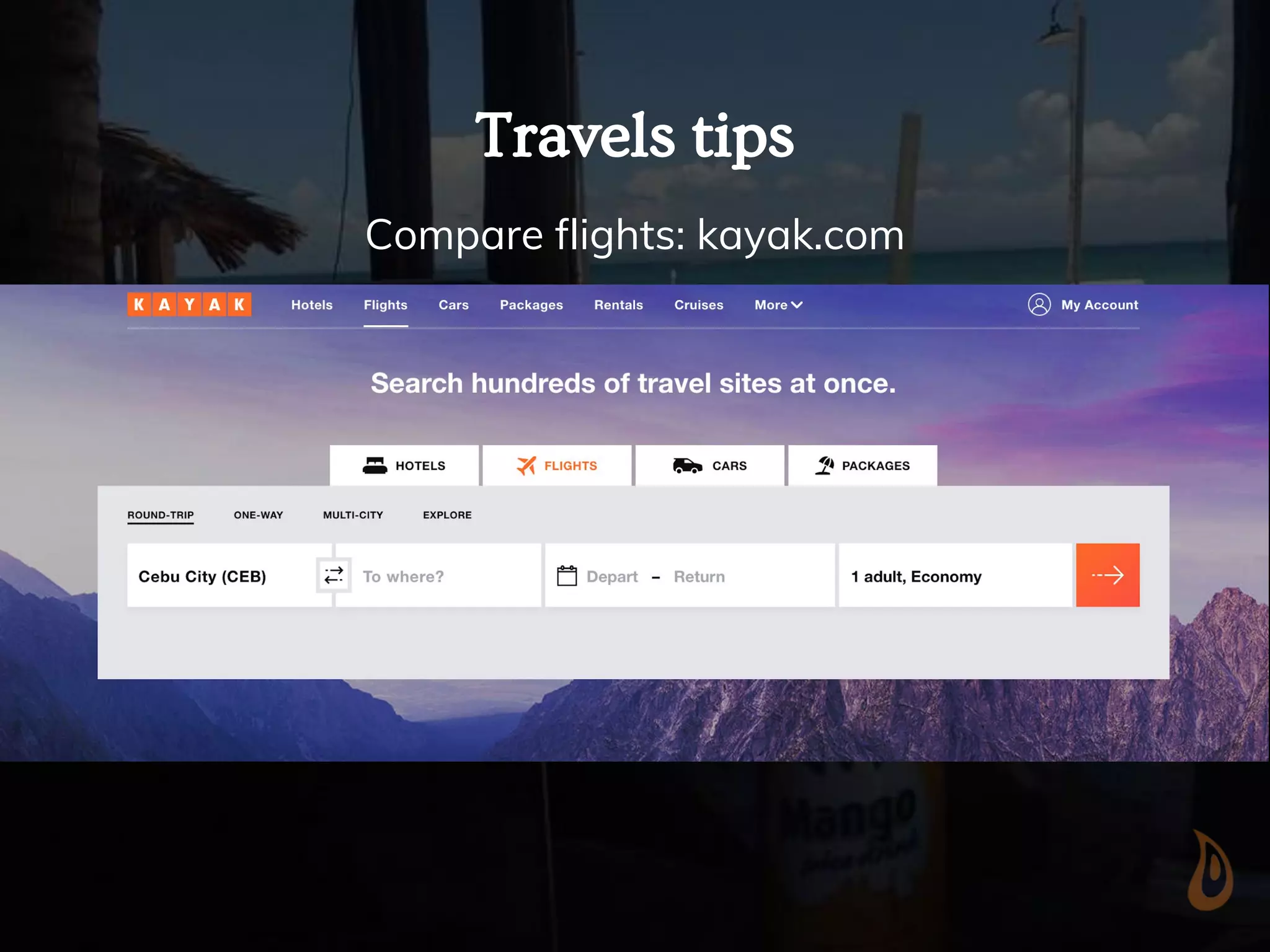 Travels tips
Compare flights: kayak.com
 