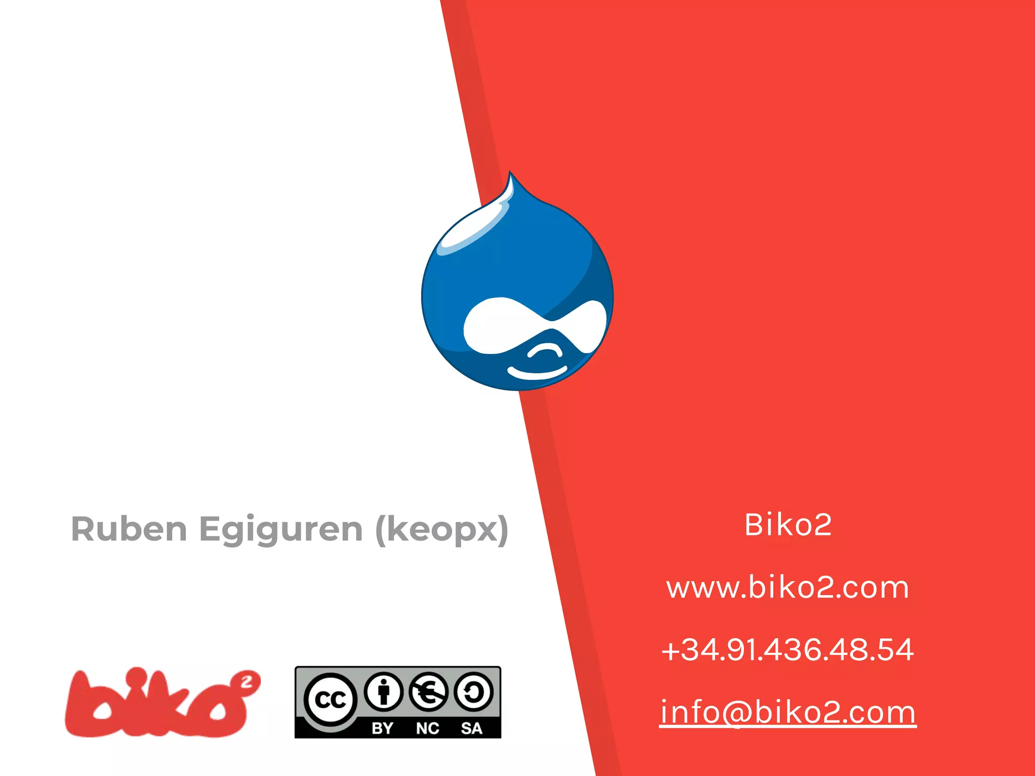 Biko2
www.biko2.com
+34.91.436.48.54
info@biko2.com
Ruben Egiguren (keopx)
 