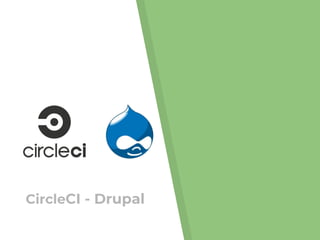 CircleCI - Drupal
 