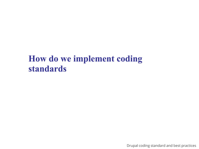 Drupal coding standards and best practices | PPT