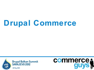 Drupal Commerce
 