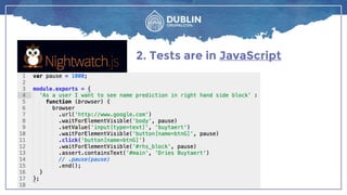 2. Tests are in JavaScript
 