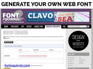 GENERATE YOUR OWN WEB FONT
fontsquirrel.com
 