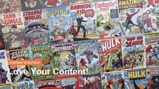 CONTENT STRATEGY
Love Your Content!
 