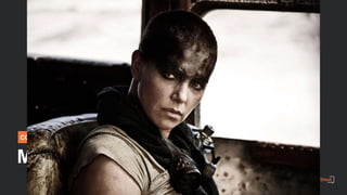 CONTENT
Mad Max: Fury Road
 
