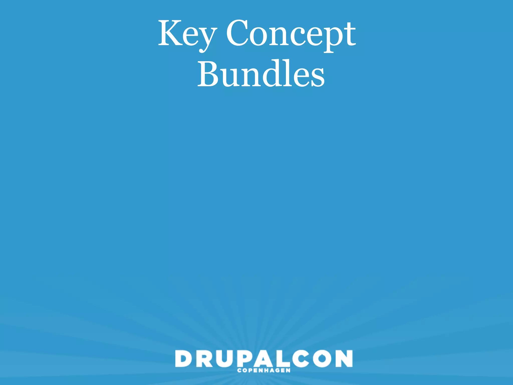 Key Concept
  Bundles
 