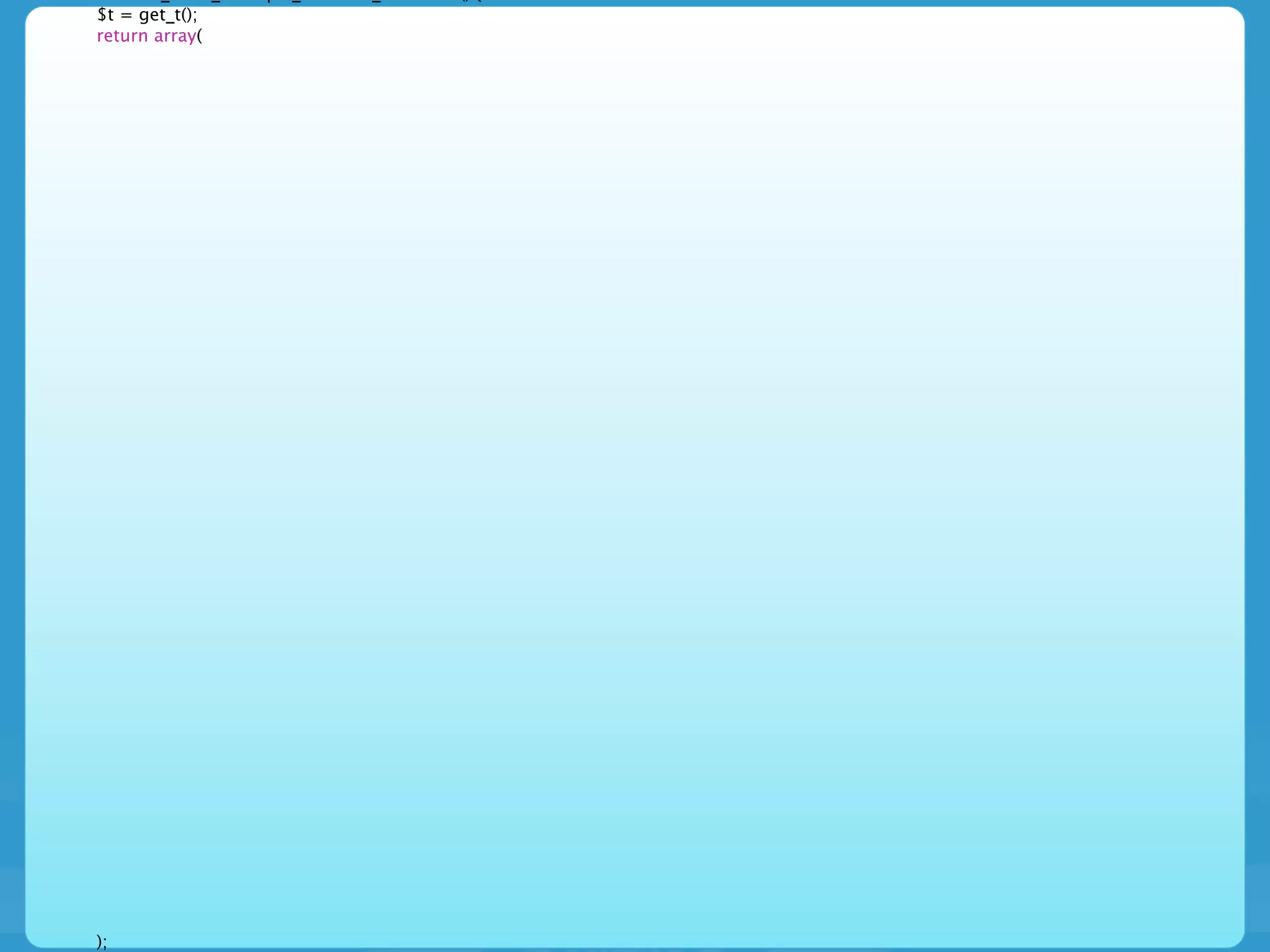 $t = get_t();
return array(




);
 