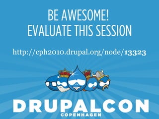 http://cph2010.drupal.org/node/13323
 