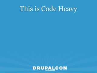 This is Code Heavy
 