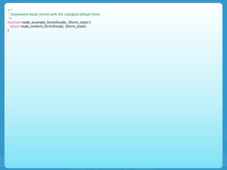 /**
 * Implement hook_form() with the standard default form.
 */
function node_example_form($node, $form_state) {
  return node_content_form($node, $form_state);
}
 