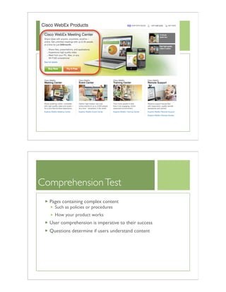 ComprehensionTest
Pages containing complex content
Such as policies or procedures
How your product works
User comprehension is imperative to their success
Questions determine if users understand content
 