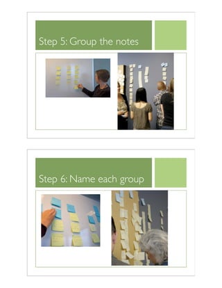 Step 5: Group the notes
Step 6: Name each group
 