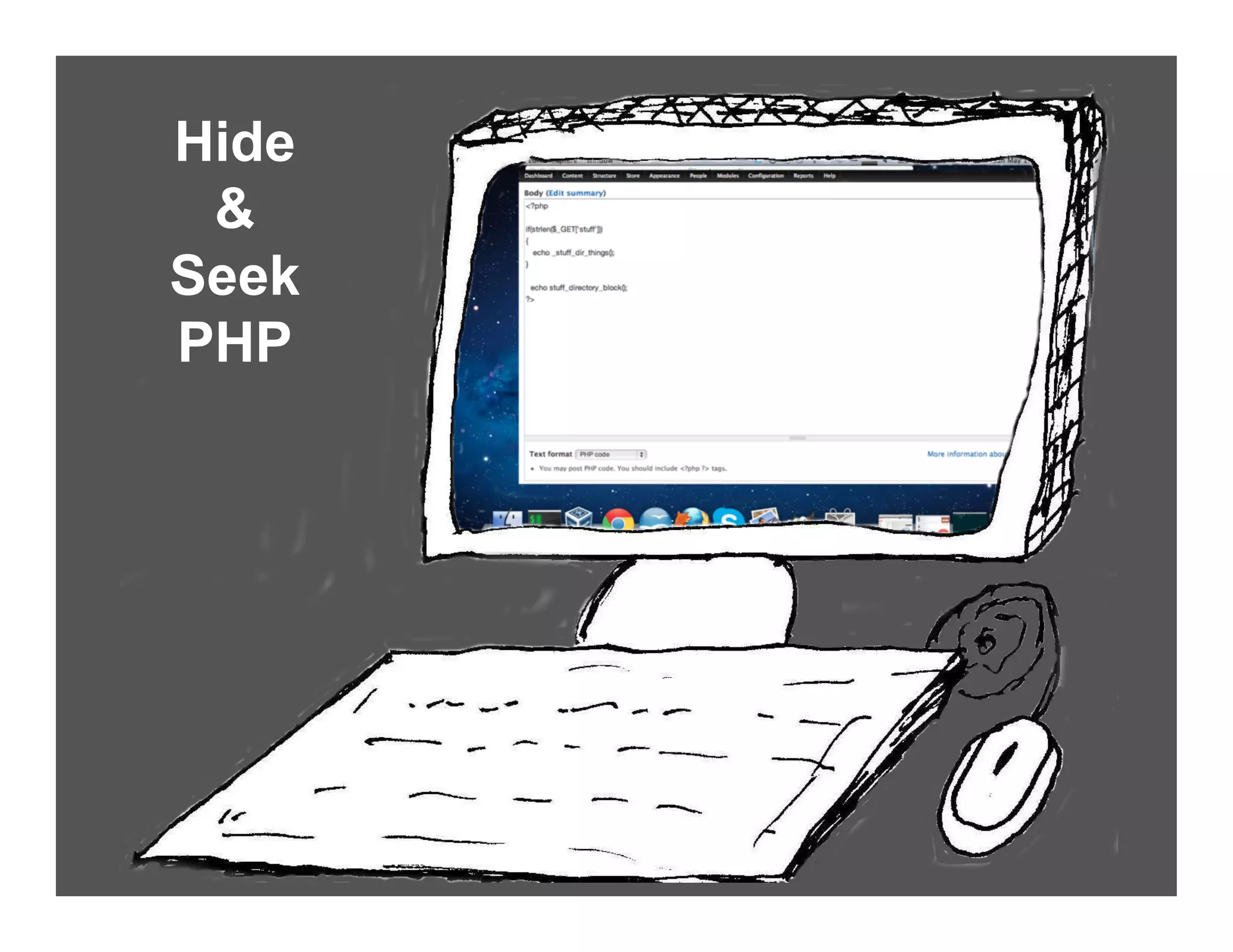 Hide
&
Seek
PHP
 