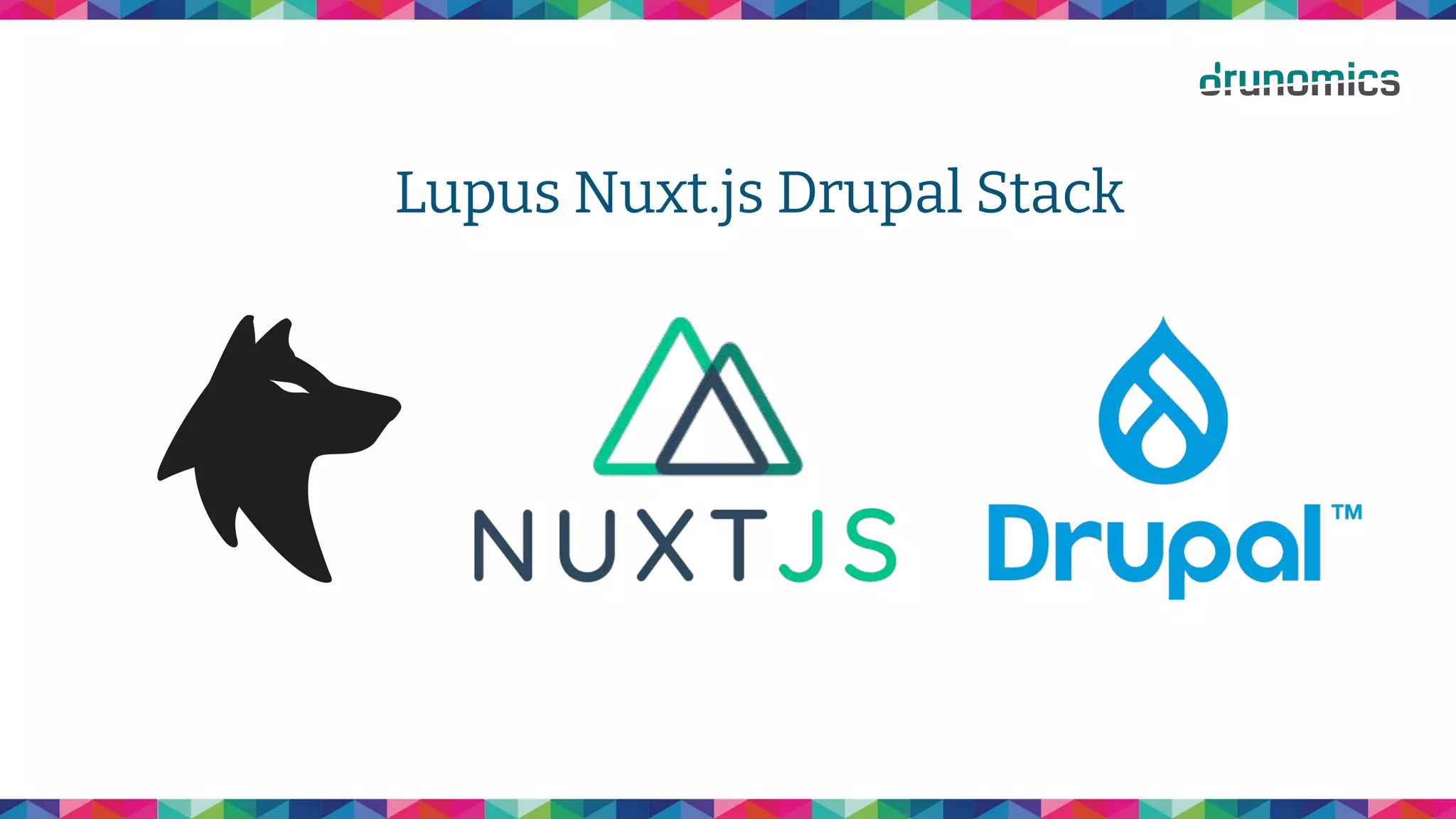 Lupus Nuxt.js Drupal Stack
 