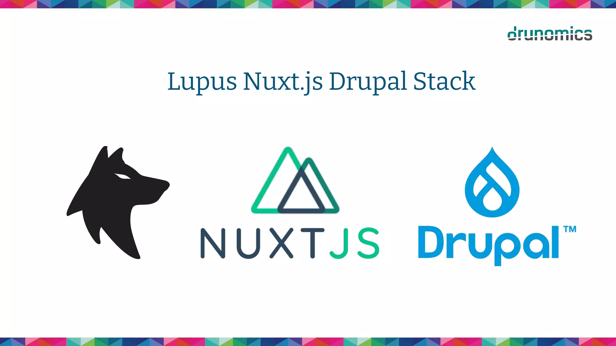 Lupus Nuxt.js Drupal Stack
 