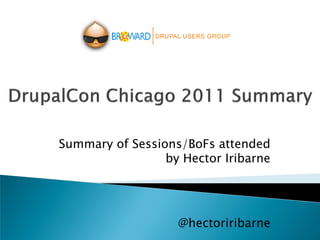 Summary of Sessions/BoFs attended
                 by Hector Iribarne




                   @hectoriribarne
 
