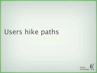 Users hike paths
 