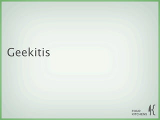Geekitis
 