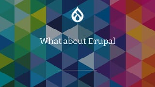 What about Drupal
 