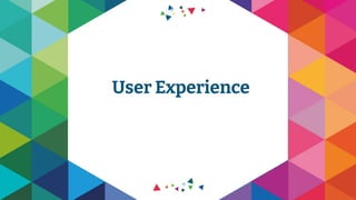 User Experience
 
