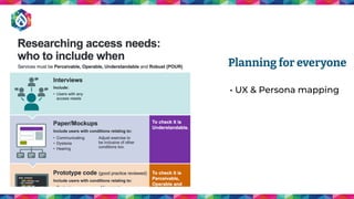 Planning for everyone
• UX & Persona mapping
 